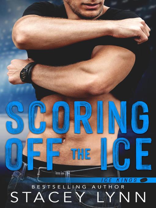 Title details for Scoring Off the Ice by Stacey Lynn - Available